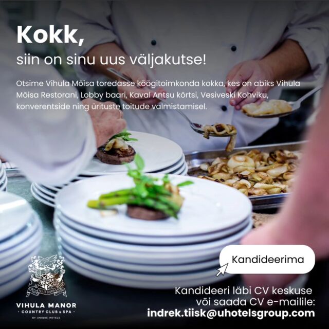 Ootame Vihula Mõisa meeskonda kokka, kes on abiks Vihula Mõisa Restorani, Lobby baari, Kaval Antsu Kõrtsi, Vesiveski Kohviku, konverentside ning ürituste toitude valmistamisel. 😊 Vastu pakume looduskaunis kohas olevat töökohta, mõisapere boonuseid ja toredat ning kokkuhoidvat meeskonda! 
Rohkem infot peakokk indrek.tiisk@uhotelsgroup.com