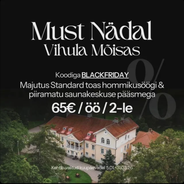Täna on REEDE – ja meil on teile hea uudis! Unistasid mõisapuhkusest? Siin see on – vaata pakkumist ja tee kiirelt broneering, sest pakkumine kehtib vaid 30.novembrini.

24.11.-30.11.25 on Vihula Mõisa kodulehelt broneerides majutus Standard toas hommikusöögi ja piiramatu saunakeskuse kasutamisega 65€ / öö / 2-le koodiga BLACKFRIDAY.
Pakkumine kehtib valitud kuupäevadel majutusperioodile 5.01.–31.03.26.

***
It’s FRIDAY – and we have great news for you!

Have you been dreaming of a manor getaway? Here it is – check out our offers and make your booking quickly, as this special deal is valid only until November 30th.
https://www.vihulamanor.com/black-friday/